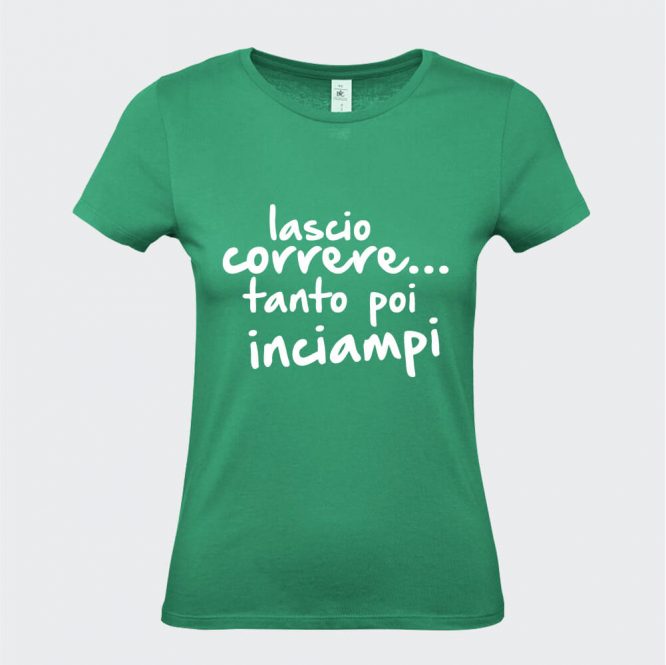 T-Shirt da Donna "Lascio Correre Tanto Inciampi" - immagine 11