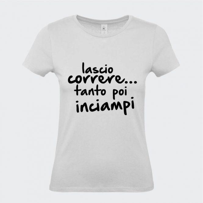 T-Shirt da Donna "Lascio Correre Tanto Inciampi" - immagine 4