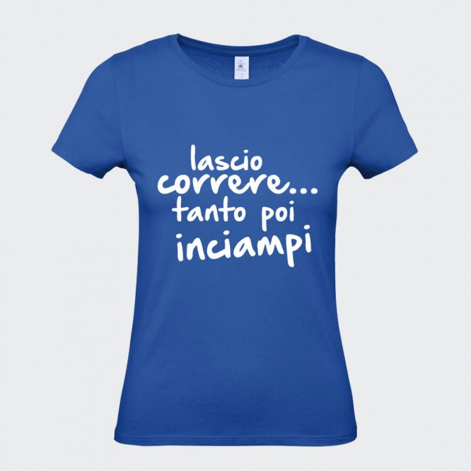 T-Shirt da Donna "Lascio Correre Tanto Inciampi" - immagine 5