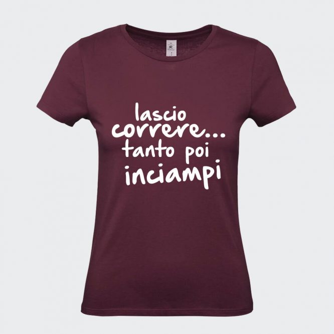 T-Shirt da Donna "Lascio Correre Tanto Inciampi"