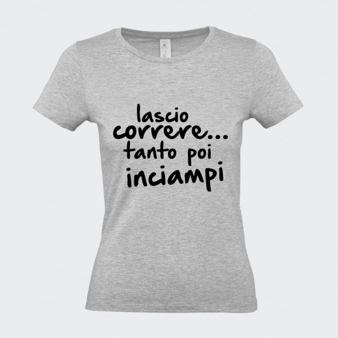 T-Shirt da Donna "Lascio Correre Tanto Inciampi" - immagine 6
