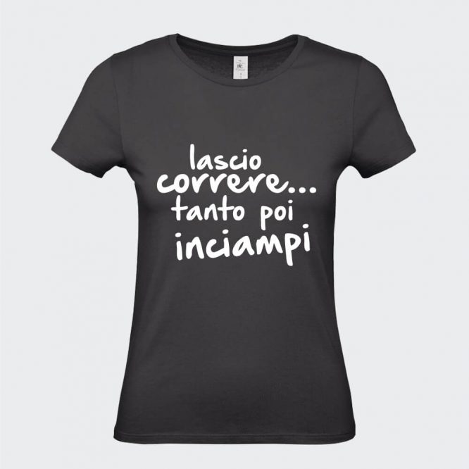 T-Shirt da Donna "Lascio Correre Tanto Inciampi" - immagine 8